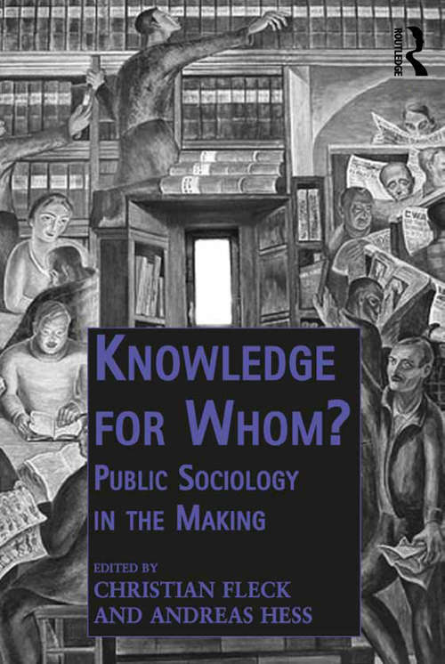 Book cover of Knowledge for Whom?: Public Sociology in the Making (Public Intellectuals and the Sociology of Knowledge)