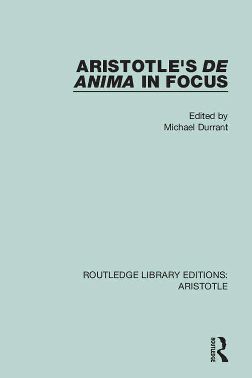 Book cover of Aristotle's De Anima in Focus (Routledge Library Editions: Aristotle)