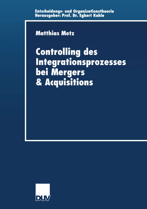 Book cover of Controlling des Integrationsprozesses bei Mergers & Acquisitions (2002) (Entscheidungs- und Organisationstheorie)