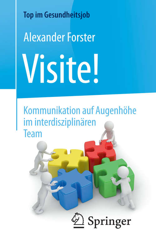 Book cover of Visite! - Kommunikation auf Augenhöhe im interdisziplinären Team (1. Aufl. 2017) (Top im Gesundheitsjob)