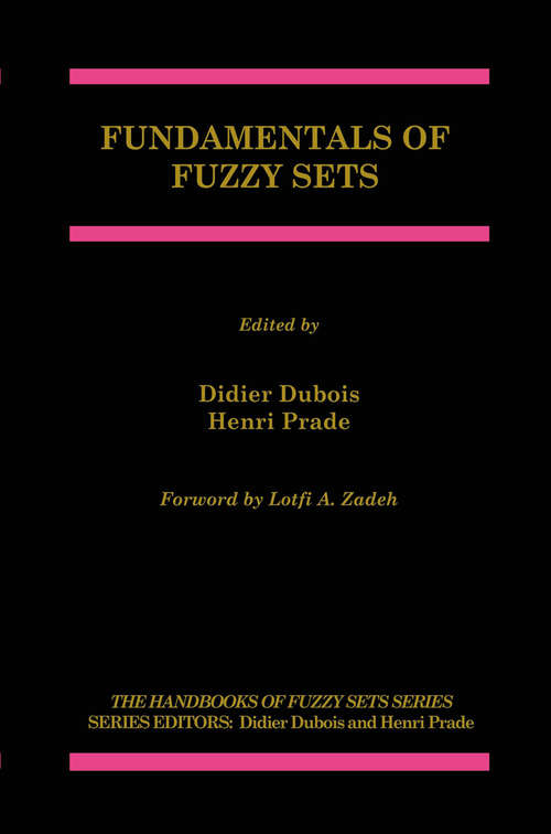 Book cover of Fundamentals of Fuzzy Sets (2000) (The Handbooks of Fuzzy Sets #7)