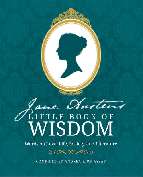 Book cover of Jane Austen’s Little Book of Wisdom: Words On Love, Life, Society And Literature