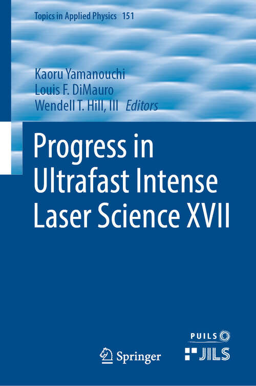 Book cover of Progress in Ultrafast Intense Laser Science XVII (2024) (Topics in Applied Physics #151)