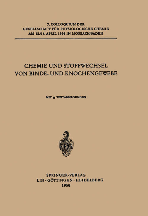 Book cover of Chemie und Stoffwechsel von Binde- und Knochengewebe (1956) (Colloquium der Gesellschaft für Biologische Chemie in Mosbach Baden #7)