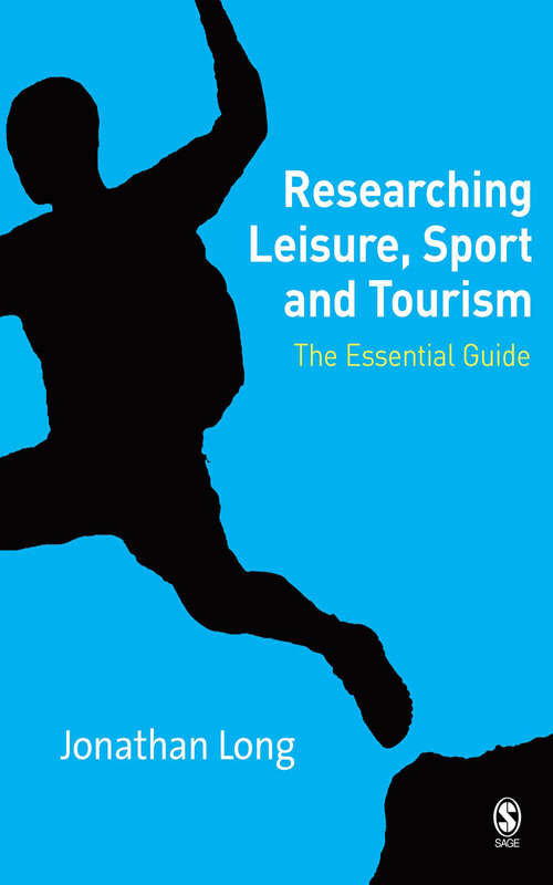 Book cover of Researching Leisure, Sport and Tourism: The Essential Guide