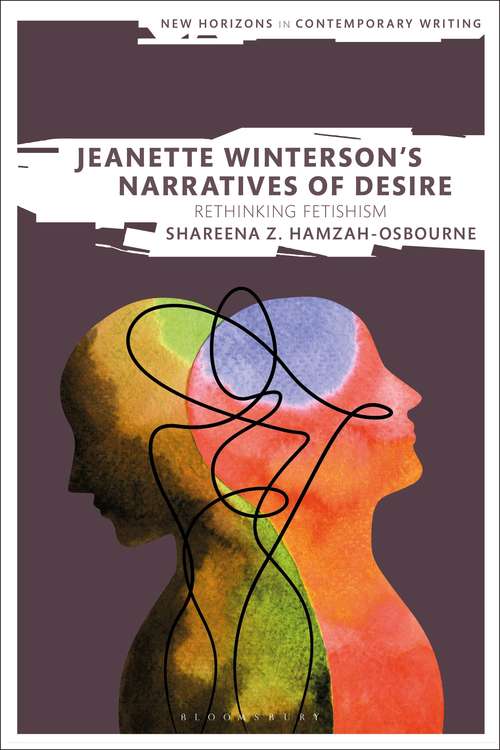 Book cover of Jeanette Winterson’s Narratives of Desire: Rethinking Fetishism (New Horizons in Contemporary Writing)