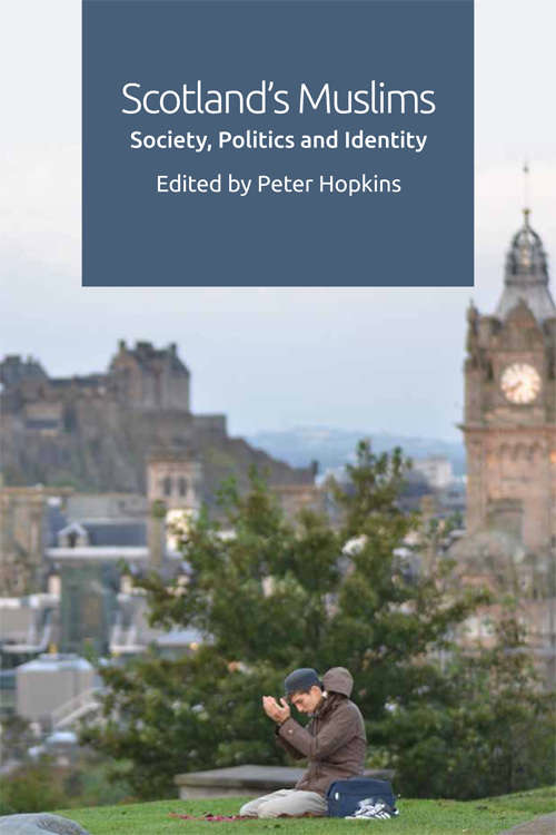 Book cover of Scotland's Muslims: Society, Politics and Identity (Edinburgh University Press)