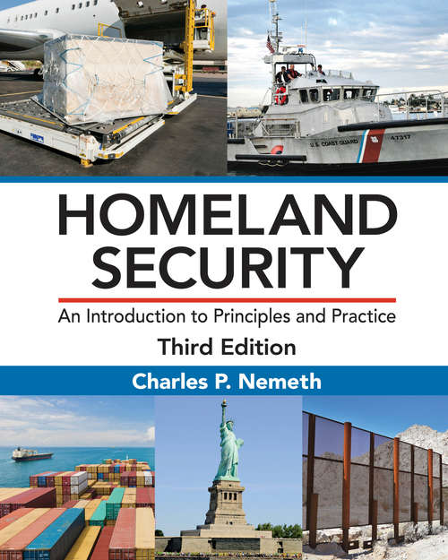 Book cover of Homeland Security: An Introduction to Principles and Practice, Third Edition