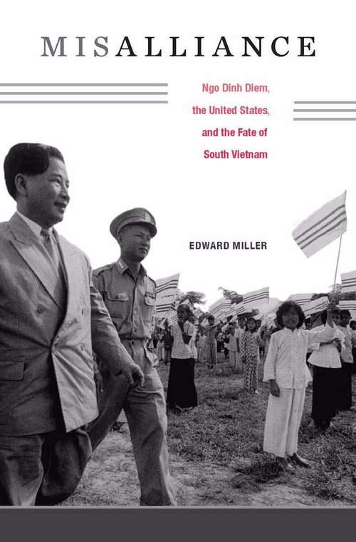 Book cover of Misalliance: Ngo Dinh Diem, The United States, And The Fate Of South Vietnam