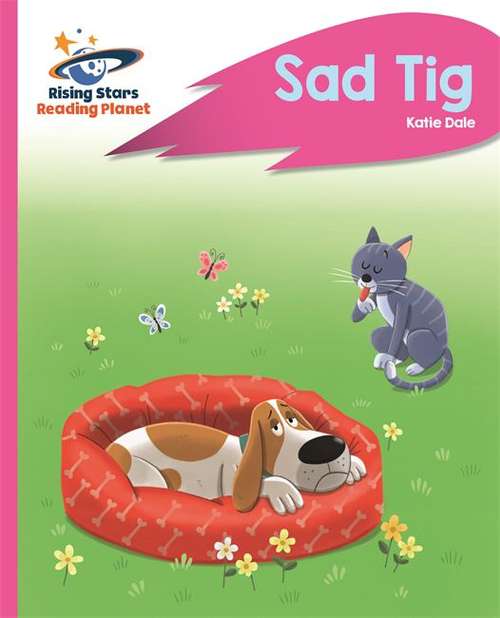 Book cover of Reading Planet - Sad Tig - Pink A: Rocket Phonics (PDF)