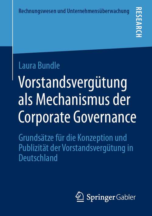 Book cover of Vorstandsvergütung als Mechanismus der Corporate Governance: Grundsätze für die Konzeption und Publizität der Vorstandsvergütung in Deutschland (1. Aufl. 2021) (Rechnungswesen und Unternehmensüberwachung)