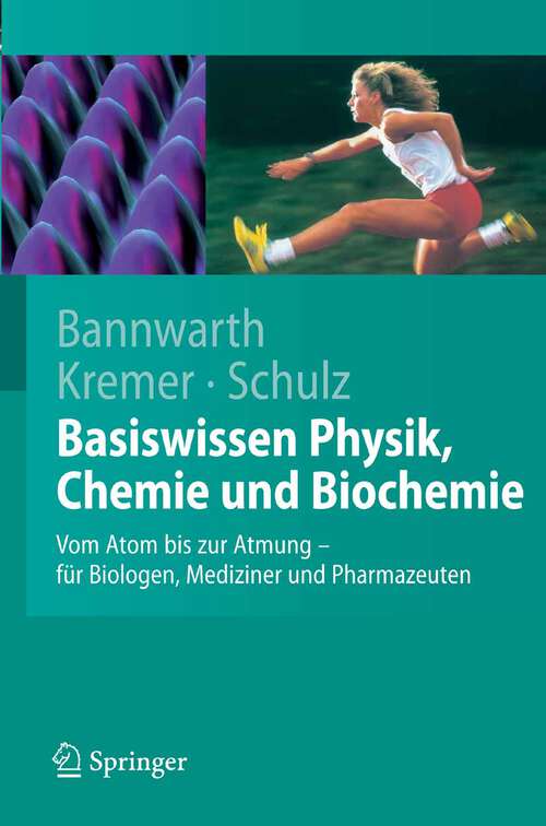 Book cover of Basiswissen Physik, Chemie und Biochemie: Vom Atom bis zur Atmung - für Biologen, Mediziner und Pharmazeuten (2007)