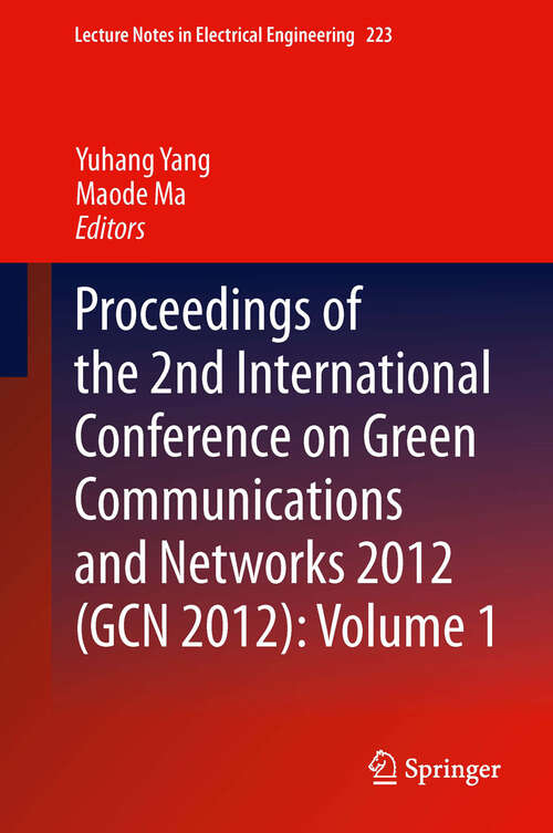 Book cover of Proceedings of the 2nd International Conference on Green Communications and Networks 2012 (2013) (Lecture Notes in Electrical Engineering #223)