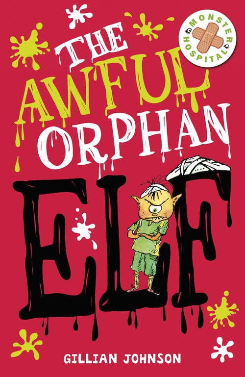 Book cover of The Awful Orphan Elf: Book 4 (Monster Hospital #4)