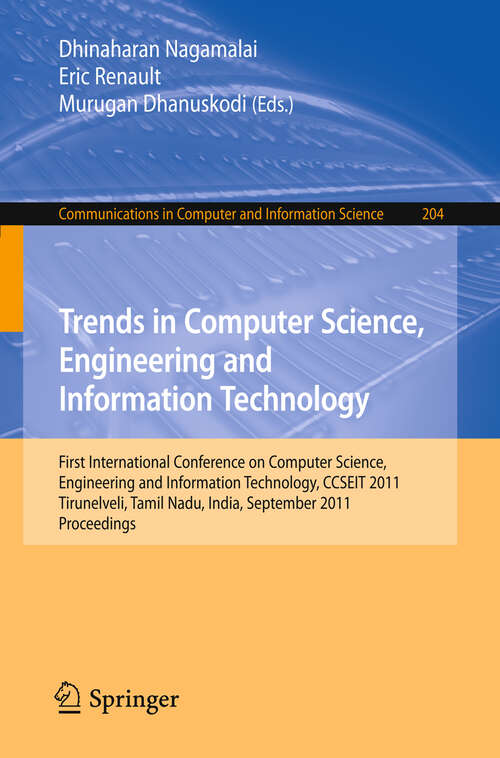 Book cover of Trends in Computer Science, Engineering and Information Technology: First International Conference, CCSEIT 2011, Tirunelveli, Tamil Nadu, India, September 23-25, 2011, Proceedings (2011) (Communications in Computer and Information Science #204)