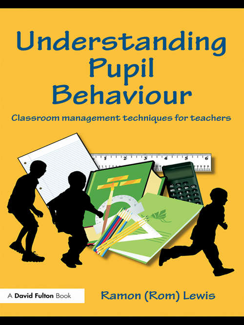 Book cover of Understanding Pupil Behaviour: Classroom Management Techniques for Teachers