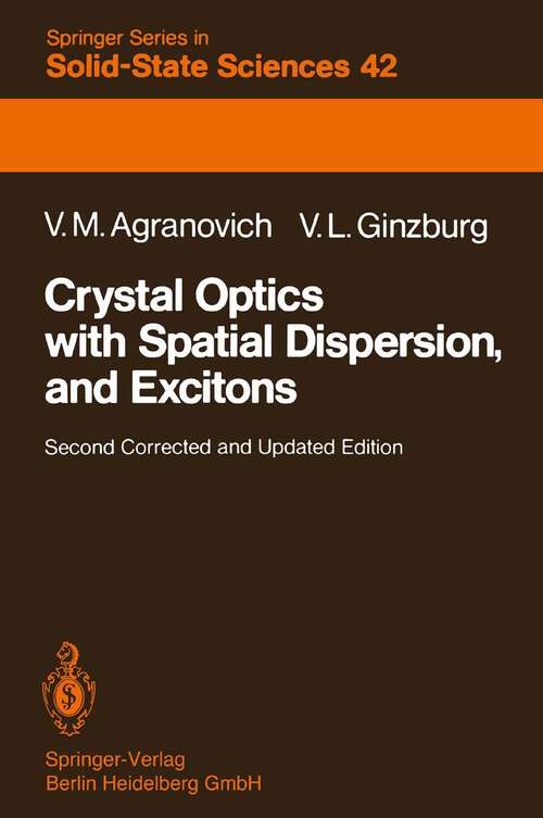 Book cover of Crystal Optics with Spatial Dispersion, and Excitons (2nd ed. 1984) (Springer Series in Solid-State Sciences #42)