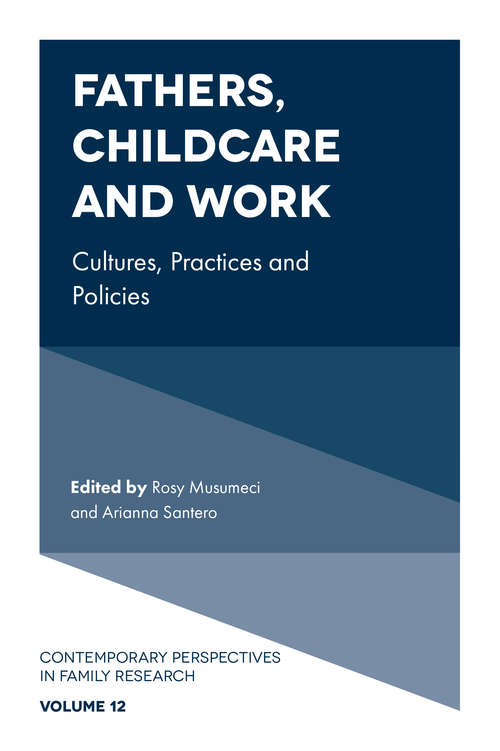 Book cover of Fathers, Childcare and Work: Cultures, Practices and Policies (Contemporary Perspectives in Family Research #12)