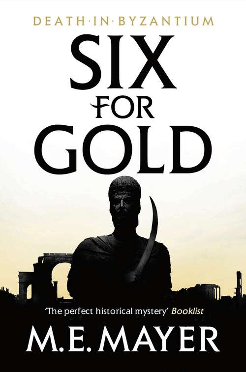 Book cover of Six for Gold (Death in Byzantium #6)