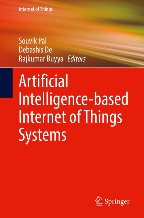 Book cover of Artificial Intelligence-based Internet of Things Systems (1st ed. 2022) (Internet of Things)