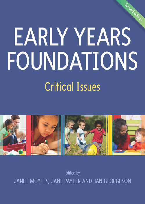 Book cover of Early Years Foundations: Critical Issues (2) (UK Higher Education OUP  Humanities & Social Sciences Education OUP)