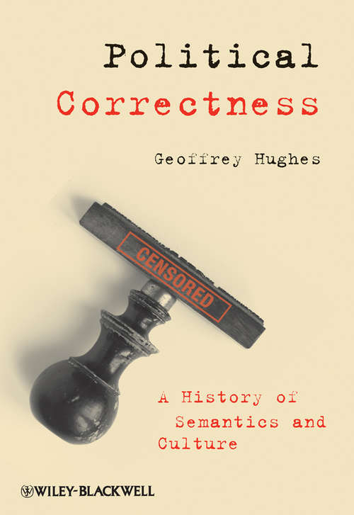 Book cover of Political Correctness: A History of Semantics and Culture (The Language Library)