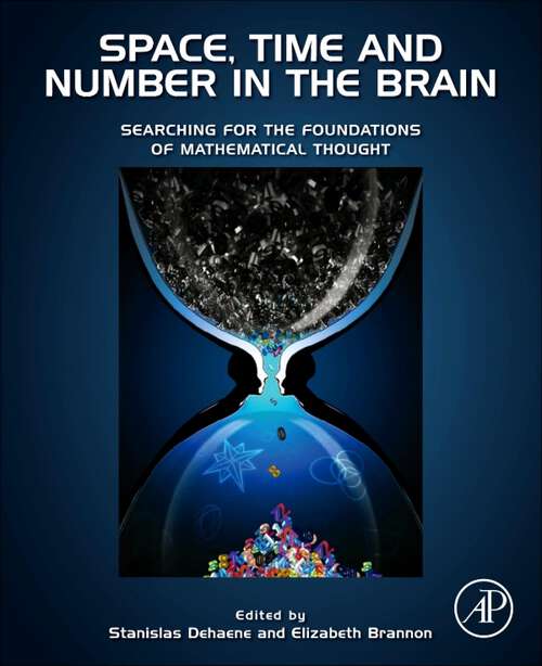 Book cover of Space, Time and Number in the Brain: Searching for the Foundations of Mathematical Thought