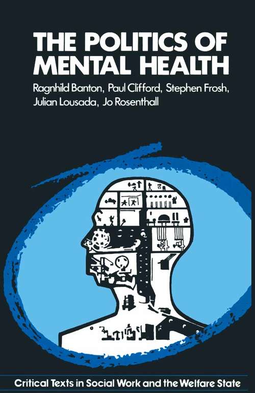 Book cover of Politics of Mental Health (1st ed. 1985) (Critical Texts in Social Work and the Welfare State)