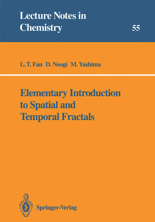 Book cover of Elementary Introduction to Spatial and Temporal Fractals (1991) (Lecture Notes in Chemistry #55)