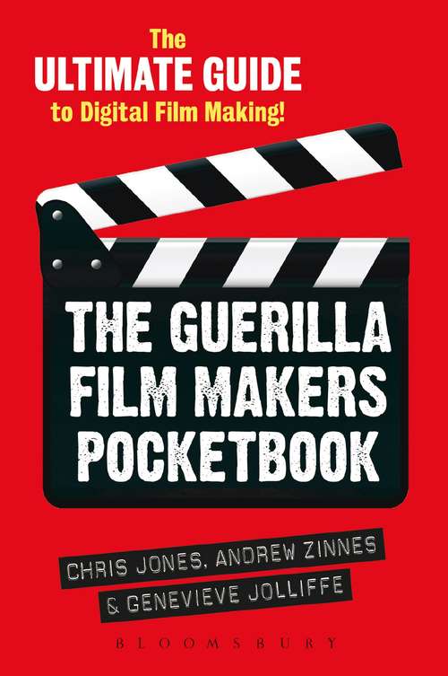 Book cover of The Guerilla Film Makers Pocketbook: The Ultimate Guide to Digital Film Making (The Guerilla Filmmaker’s Handbooks)