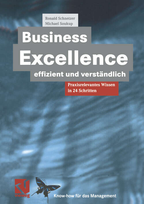 Book cover of Business Excellence effizient und verständlich: Praxisrelevantes Wissen in 24 Schritten (2001) (XKnow-how für das Management)