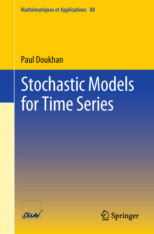 Book cover of Stochastic Models for Time Series (Mathématiques et Applications #80)