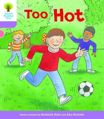 Book cover of Too Hot (Oxford Reading Tree Biff, Chip And Kipper Decode And Develop Ser.)
