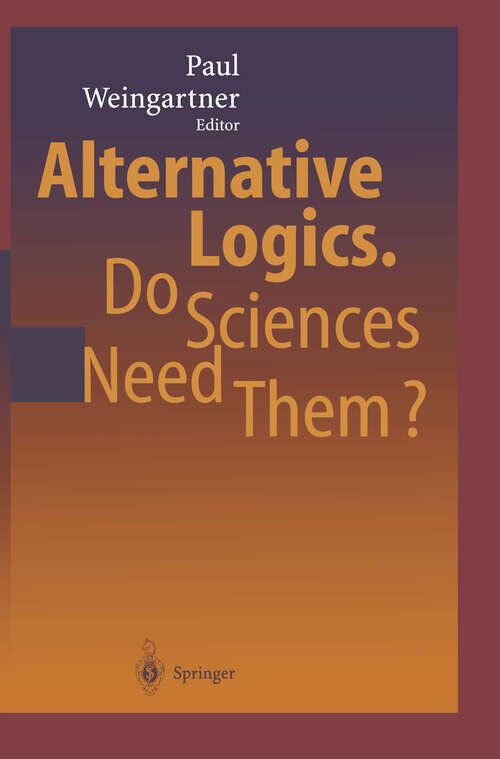 Book cover of Alternative Logics. Do Sciences Need Them? (2004)