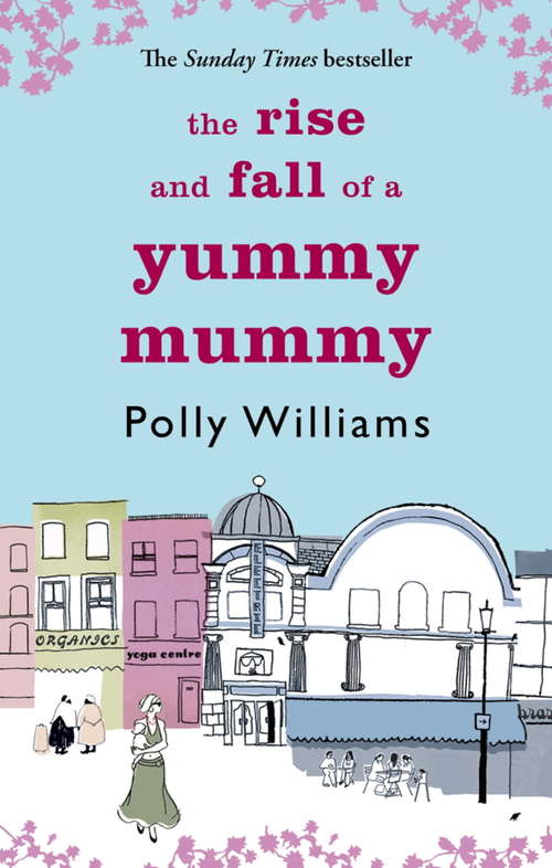 Book cover of The Rise And Fall Of A Yummy Mummy