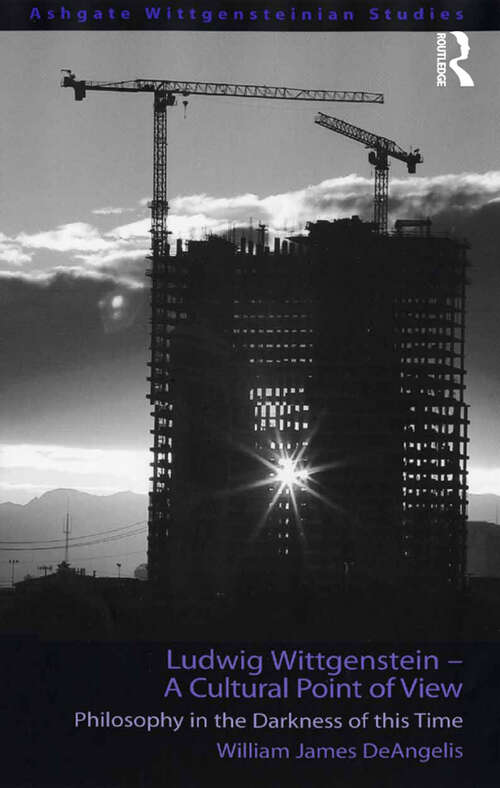 Book cover of Ludwig Wittgenstein - A Cultural Point of View: Philosophy in the Darkness of this Time