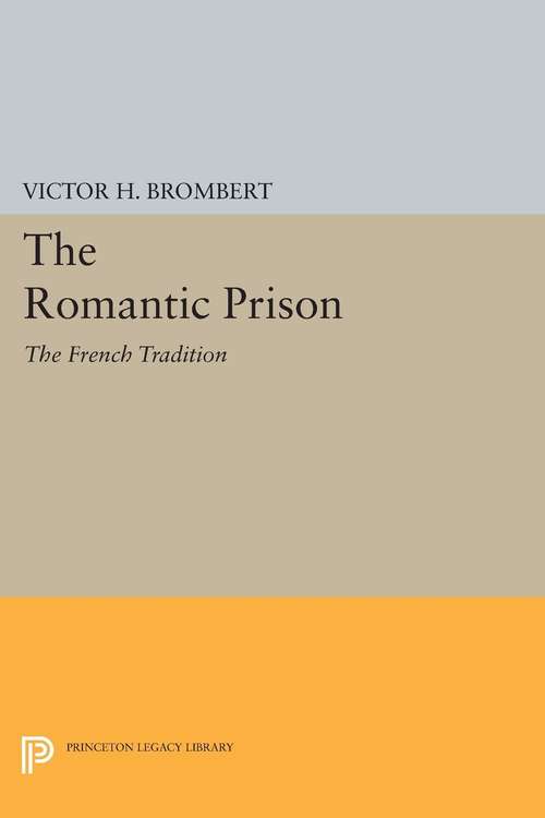 Book cover of The Romantic Prison: The French Tradition