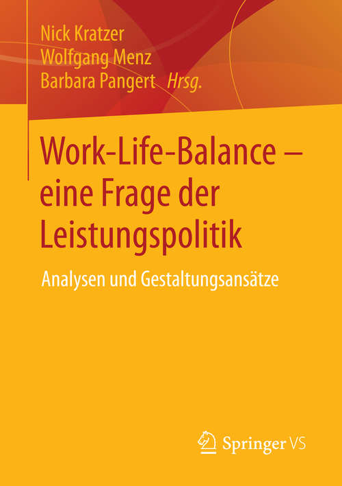 Book cover of Work-Life-Balance - eine Frage der Leistungspolitik: Analysen und Gestaltungsansätze (2015)