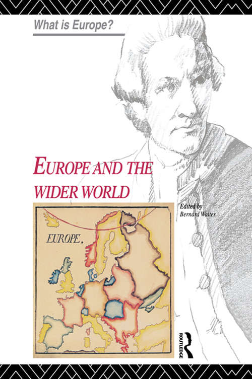 Book cover of Europe and the Wider World (What is Europe?)