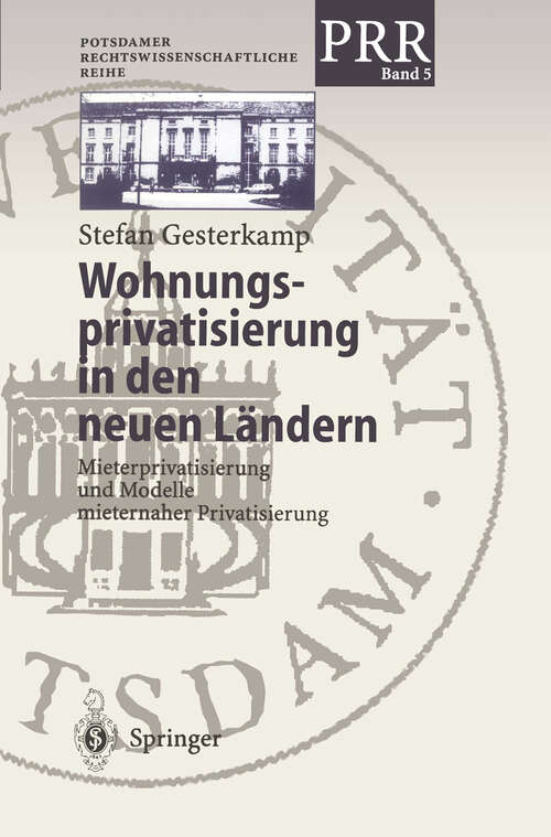 Book cover of Wohnungsprivatisierung in den neuen Ländern: Mieterprivatisierung und Modelle mieternaher Privatisierung (1998) (Potsdamer Rechtswissenschaftliche Reihe #5)