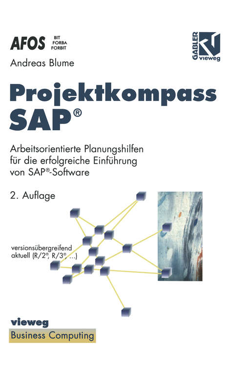 Book cover of Projektkompass SAP®: Arbeitsorientierte Planungshilfen für die erfolgreiche Einführung von SAP®-Software (2. Aufl. 1998) (XBusiness Computing)