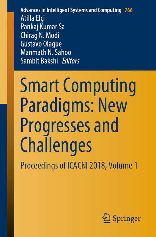 Book cover of Smart Computing Paradigms: Proceedings of ICACNI 2018, Volume 1 (1st ed. 2020) (Advances in Intelligent Systems and Computing #766)