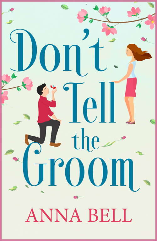 Book cover of Don't Tell the Groom: a perfect feel-good romantic comedy! (Don't Tell the Groom)