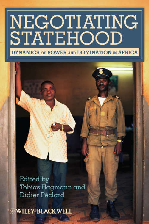 Book cover of Negotiating Statehood: Dynamics of Power and Domination in Africa