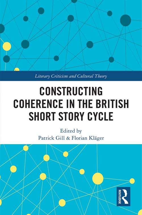 Book cover of Constructing Coherence in the British Short Story Cycle (Literary Criticism and Cultural Theory)