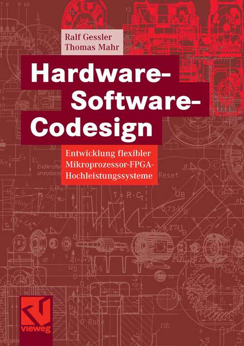 Book cover of Hardware-Software-Codesign: Entwicklung flexibler Mikroprozessor-FPGA-Hochleistungssysteme (2007)