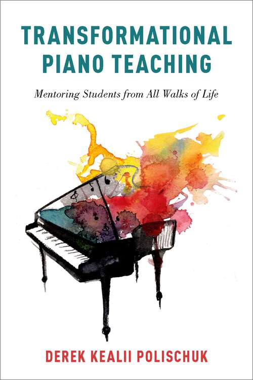 Book cover of Transformational Piano Teaching: Mentoring Students from All Walks of Life
