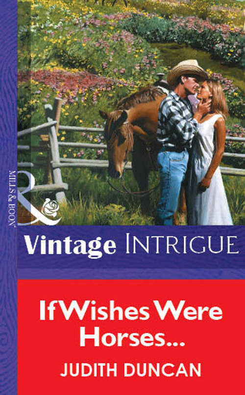 Book cover of If Wishes Were Horses... (ePub First edition) (Mills And Boon Vintage Intrigue Ser. #1072)