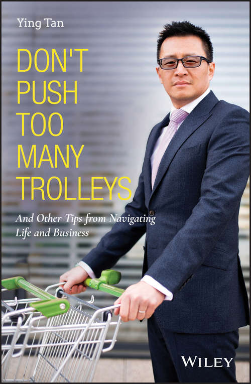 Book cover of Don't Push Too Many Trolleys: And Other Tips from Navigating Life and Business