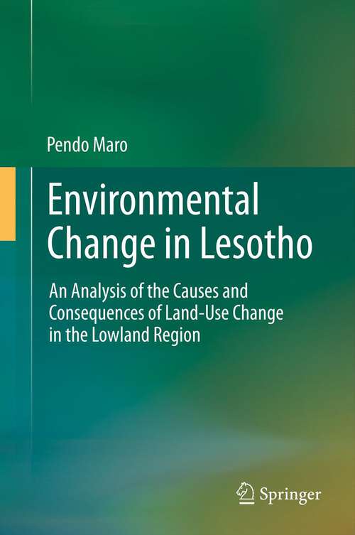 Book cover of Environmental Change in Lesotho: An Analysis of the Causes and Consequences of Land-Use Change in the Lowland Region (2011)